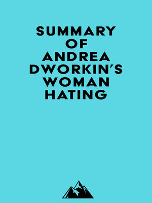 cover image of Summary of Andrea Dworkin's Woman Hating